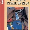 Allen Photographic Guide 03. The Care & Repair Of Rugs - R. Steinke
