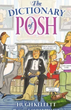 The Dictionary Of Posh By Hugh Kellett (Hardback)
